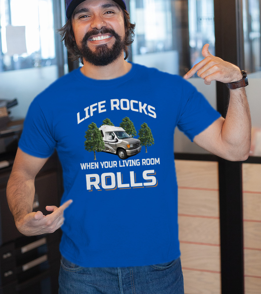 Life Rocks When Your Living Room Rolls Chinook Camper Van T-Shirt