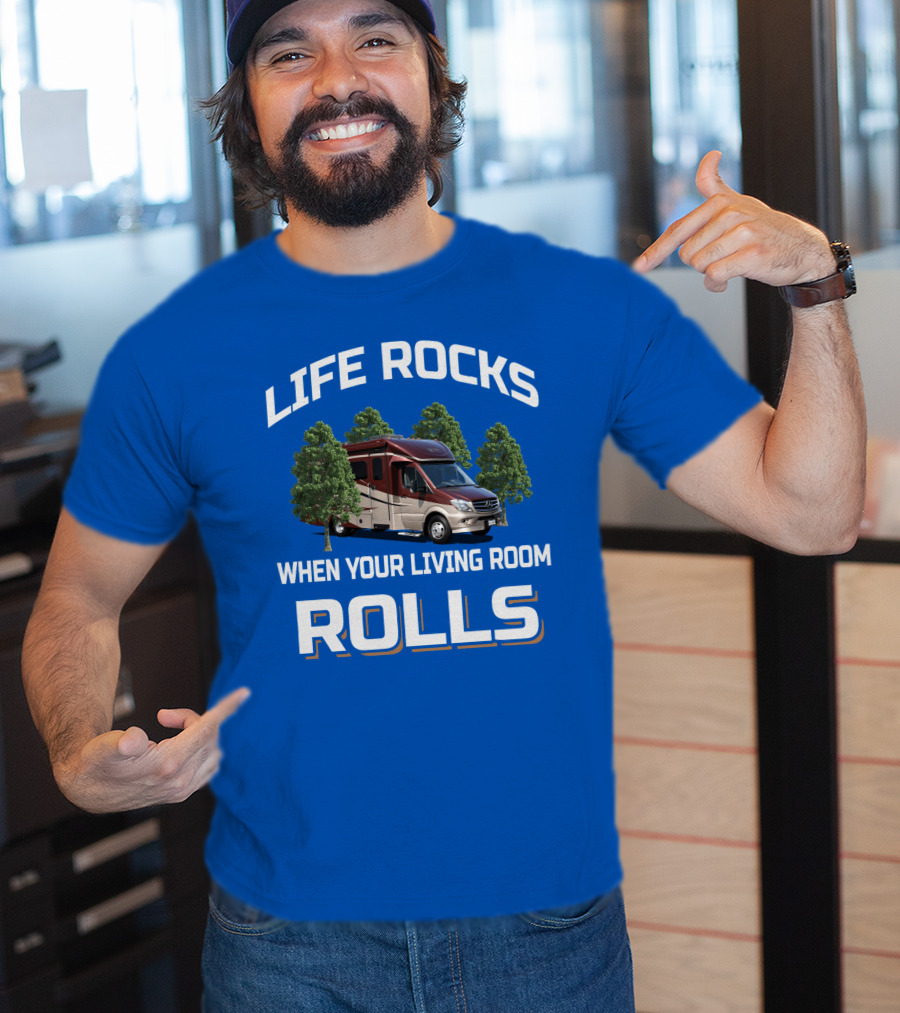 Life Rocks When Your Living Room Rolls Rv Camper Motorhome T-Shirt