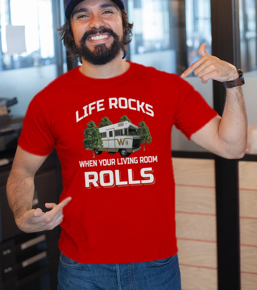 Life Rocks When Your Living Room Rolls Winnebago Brave T-Shirt