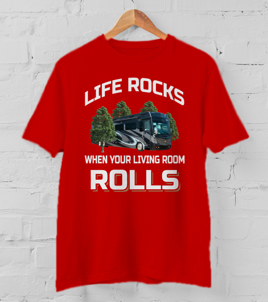 LIFE ROCKS WHEN YOUR LIVING ROOM ROLLS Fleetwood Discovery T-Shirt