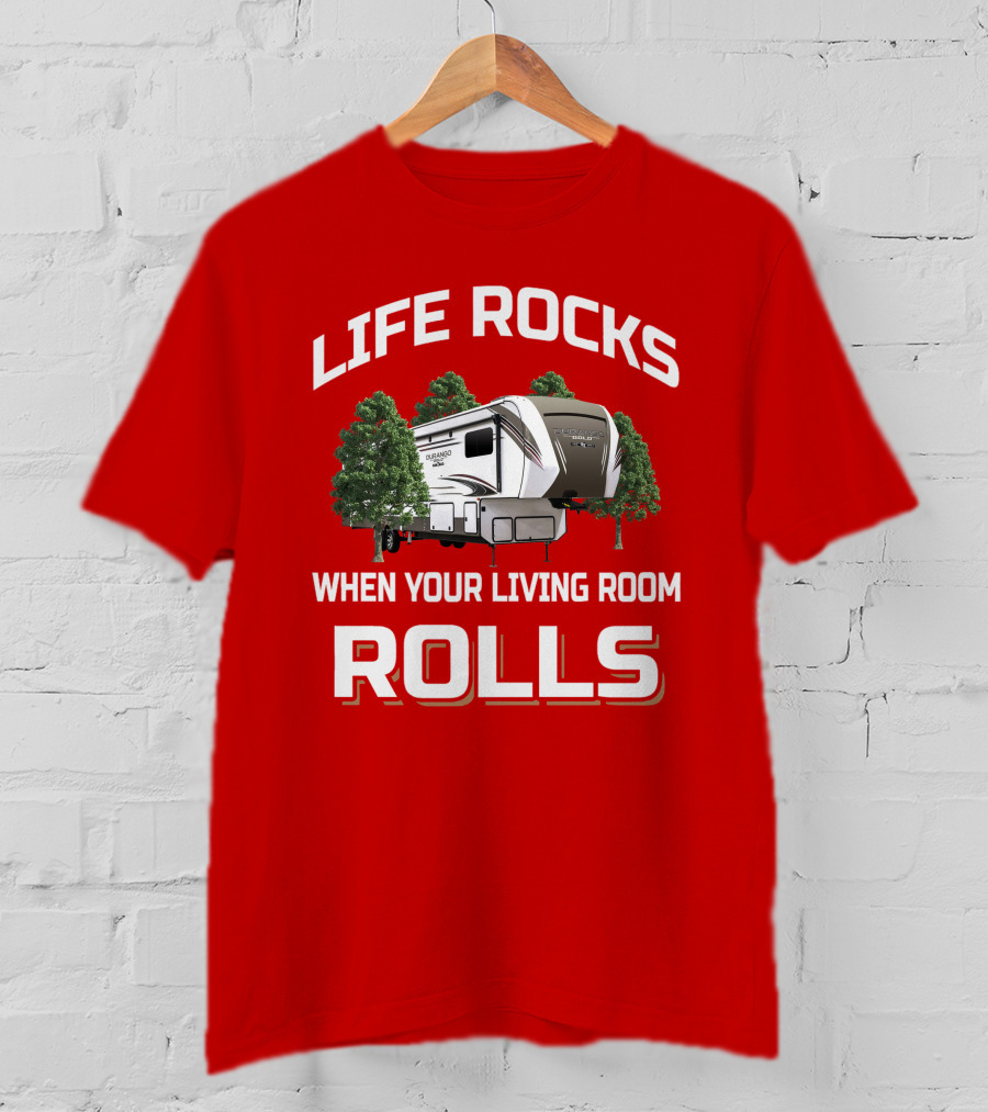 Life Rocks When Your Living Room Rolls KZ Durango T-Shirt