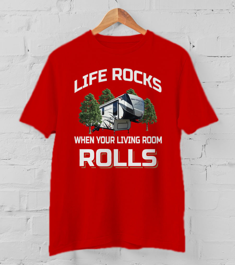 Life Rocks When Your Living Room Rolls Heartland Big Country T-Shirt