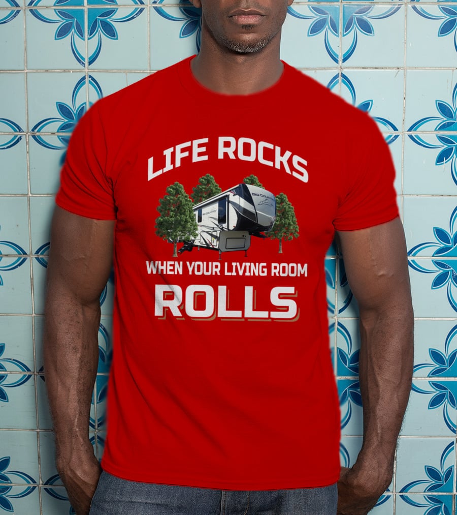 Life Rocks When Your Living Room Rolls Heartland Big Country T-Shirt