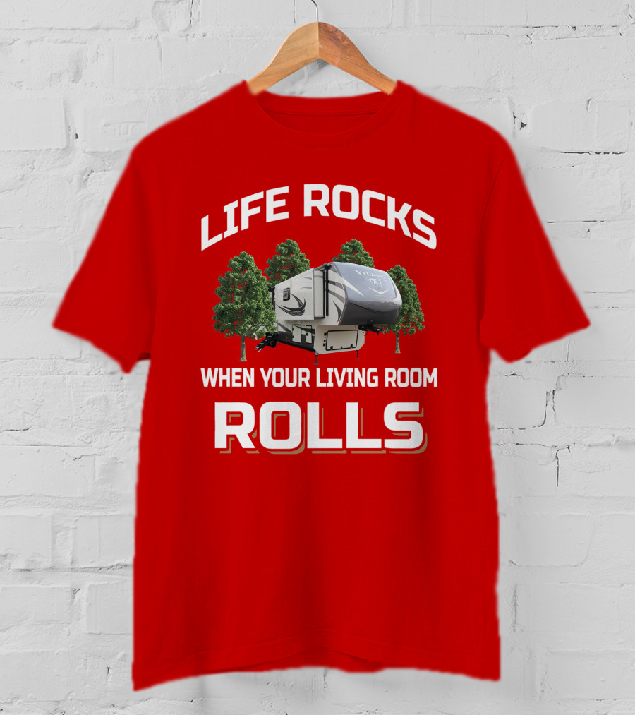 Life Rocks When Your Living Room Rolls Vanleigh Vilano T-Shirt