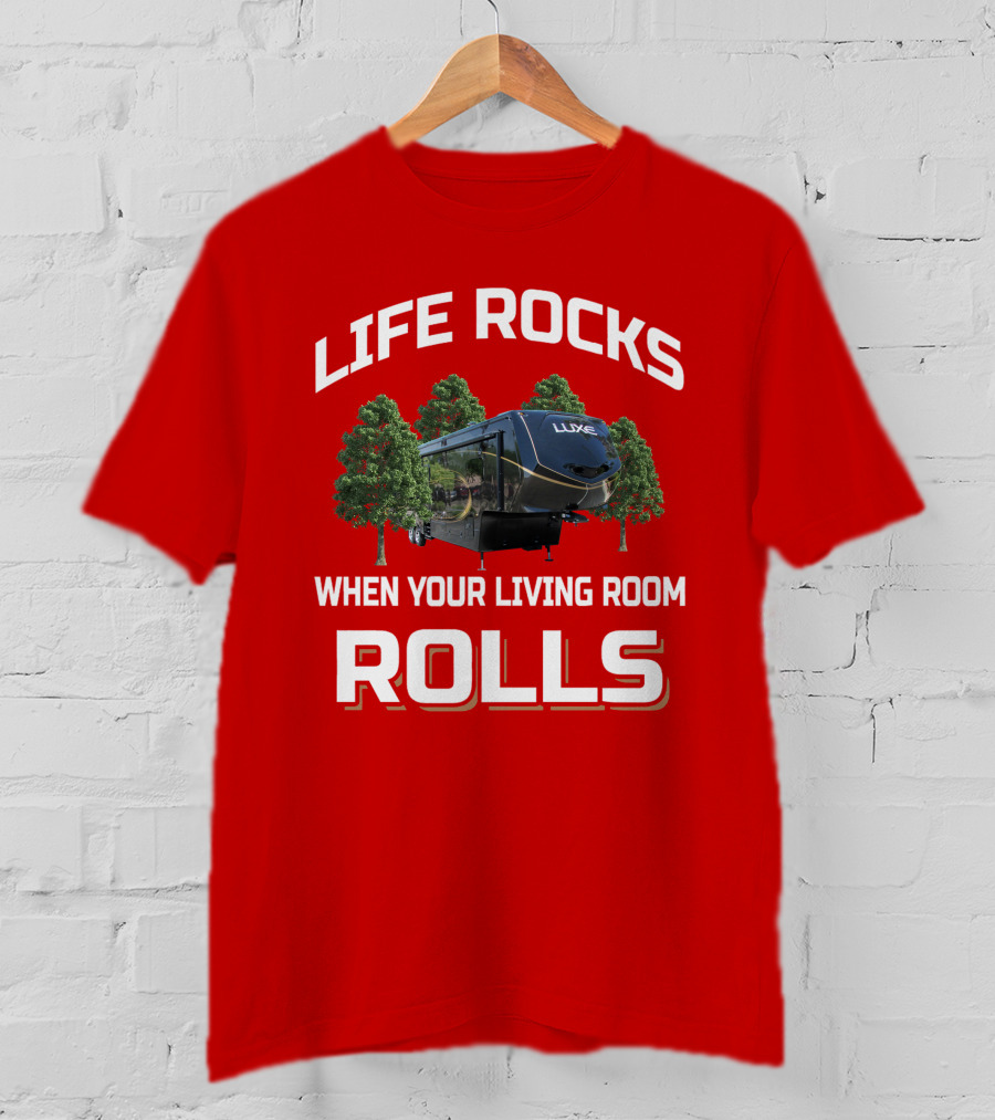 Luxe Life Rocks When Your Living Room Rolls T-Shirt