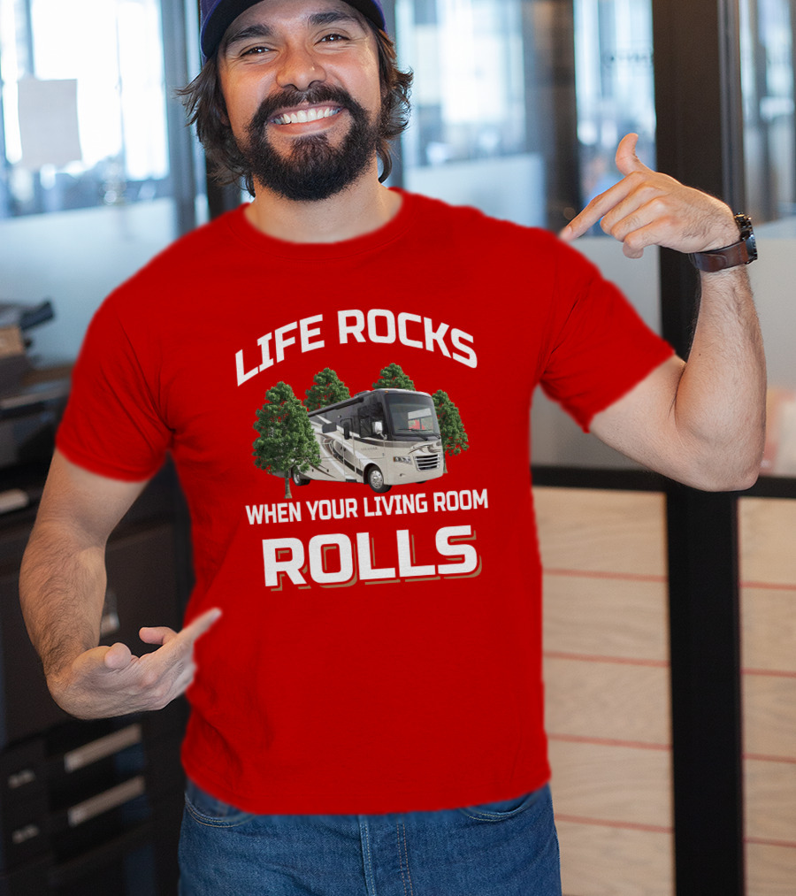LIFE ROCKS WHEN YOUR LIVING ROOM ROLLS Thor Miramar RV Adventure T-Shirt