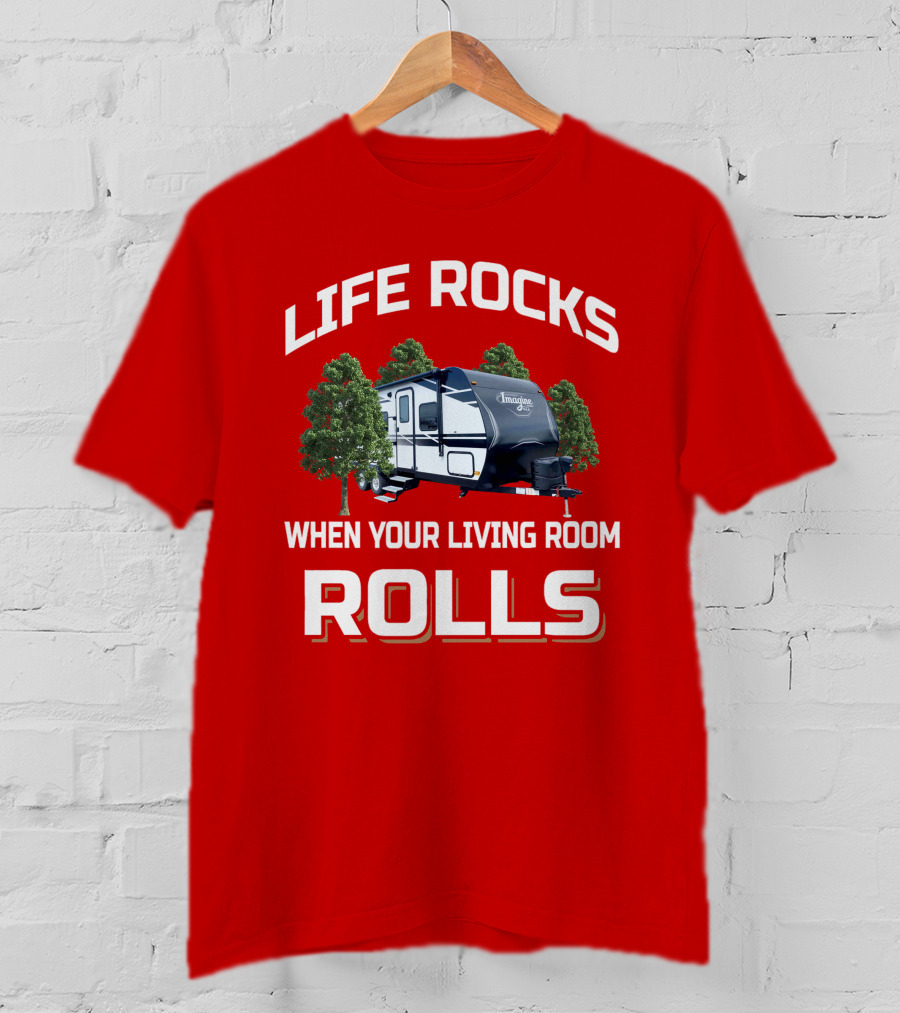 LIFE ROCKS WHEN YOUR LIVING ROOM ROLLS Imagine XLS 22mle T-Shirt