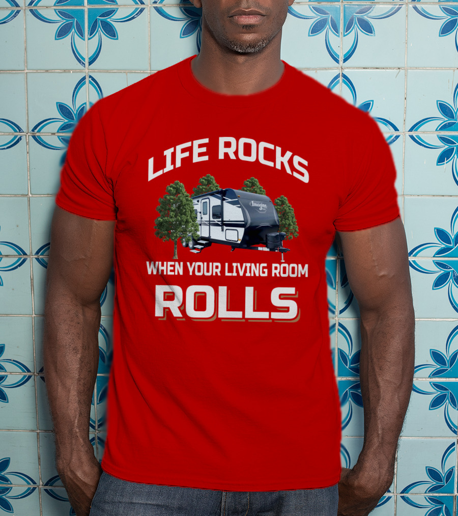 LIFE ROCKS WHEN YOUR LIVING ROOM ROLLS Imagine XLS 22mle T-Shirt