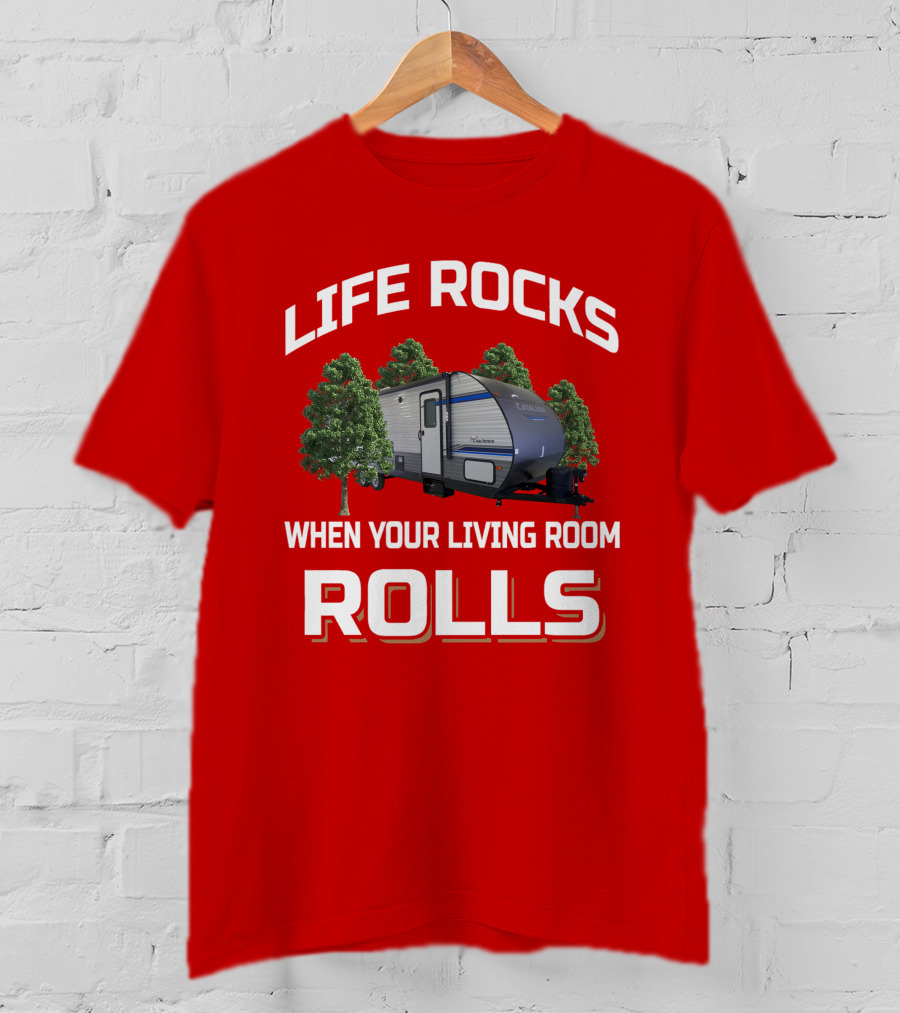LIFE ROCKS WHEN YOUR LIVING ROOM ROLLS Catalina Legacy Edition T-Shirt