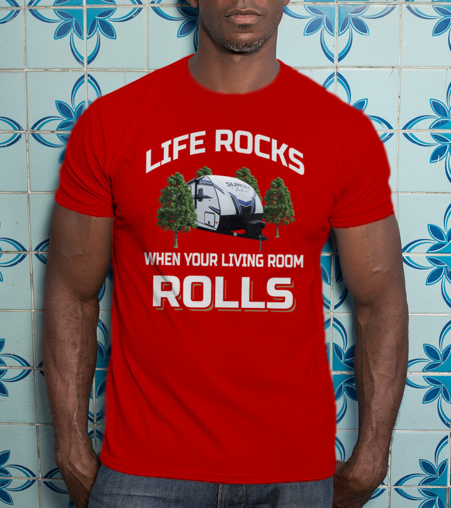 Life Rocks When Your Living Room Rolls Sunset Trail T-Shirt