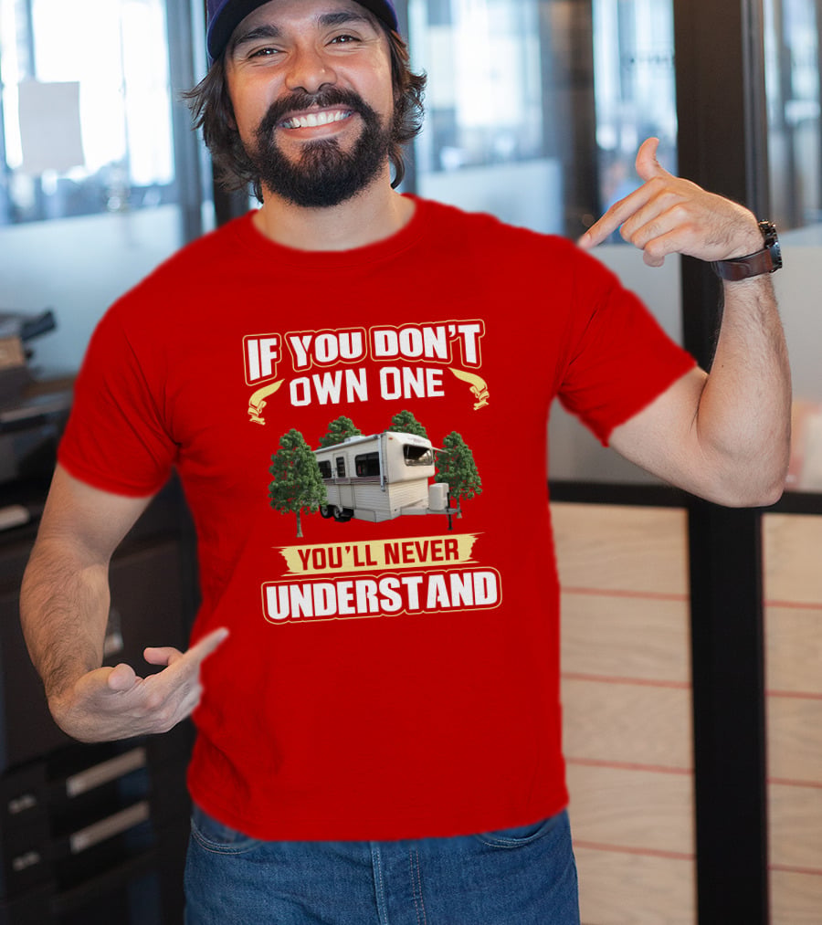 If You Don't Own One You'll Never Understand Hi Lo Camper T-Shirt