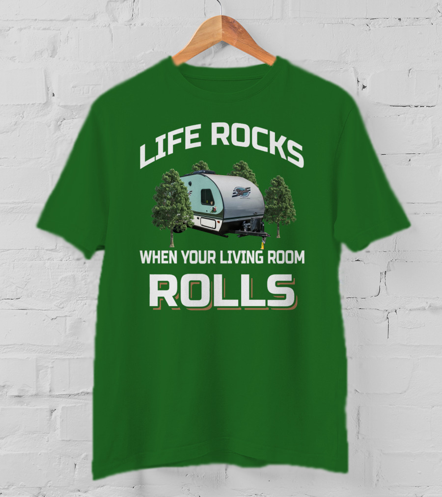 Life Rocks When Your Living Room Rolls R Pod T-Shirt