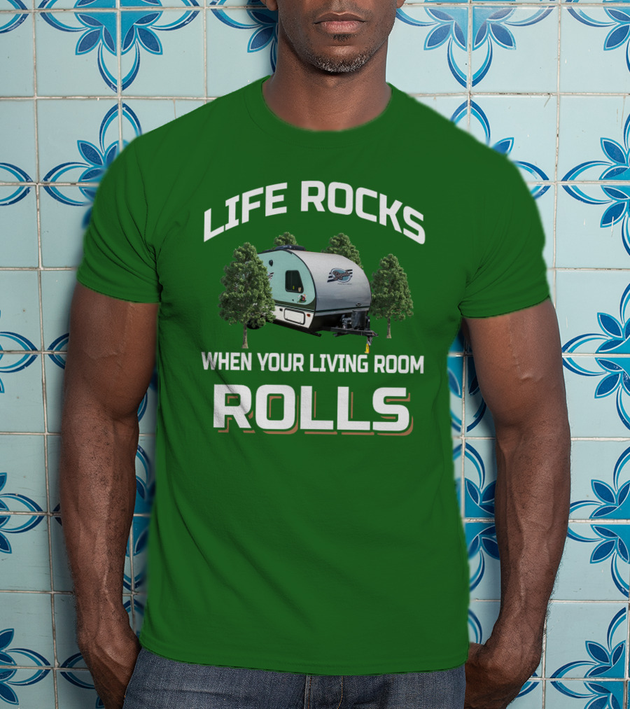 Life Rocks When Your Living Room Rolls R Pod T-Shirt