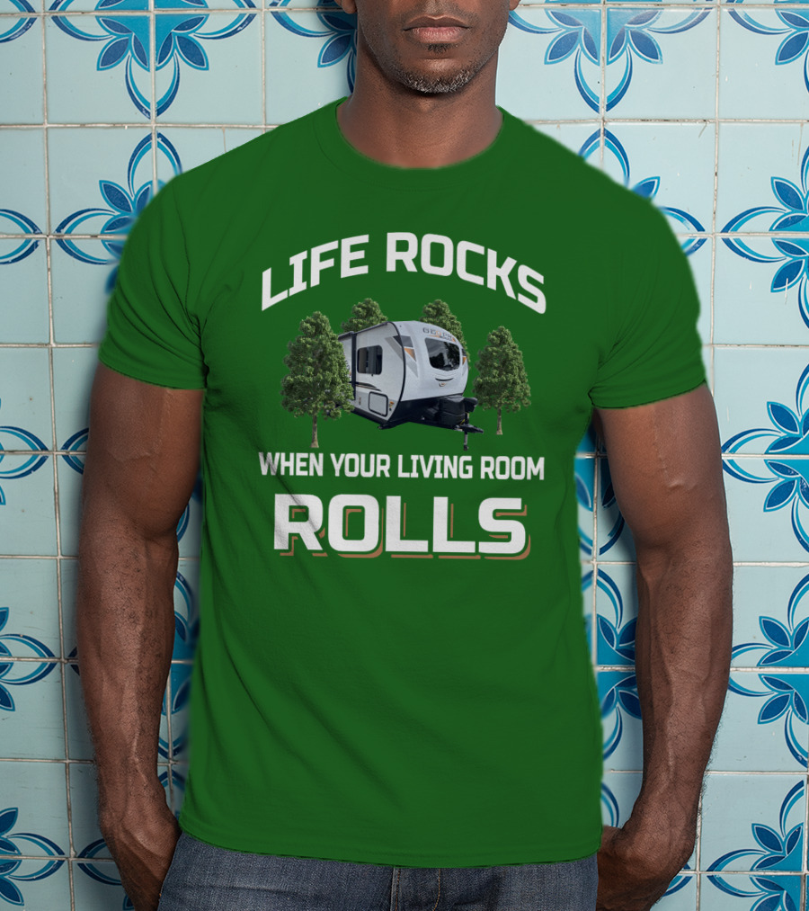 LIFE ROCKS WHEN YOUR LIVING ROOM ROLLS Geo Pro T-Shirt