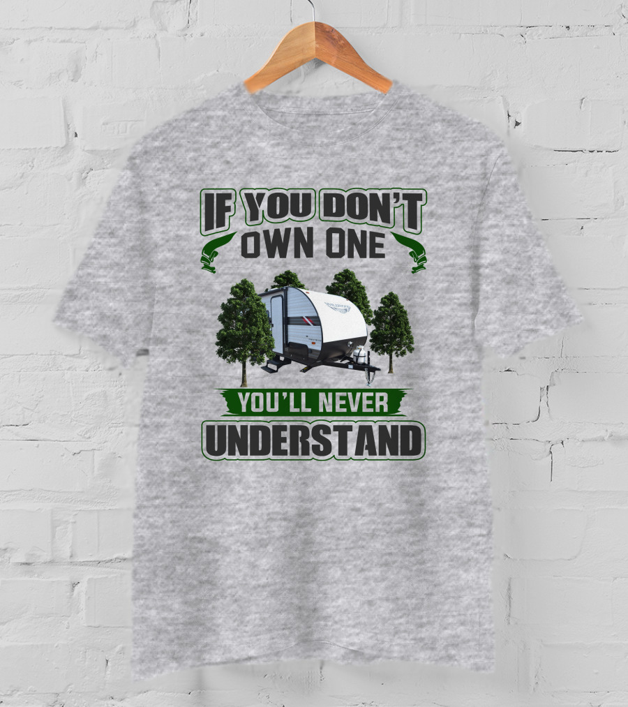 Wildwood 179DBK If You Don't Own One You'll Never Understand T-Shirt