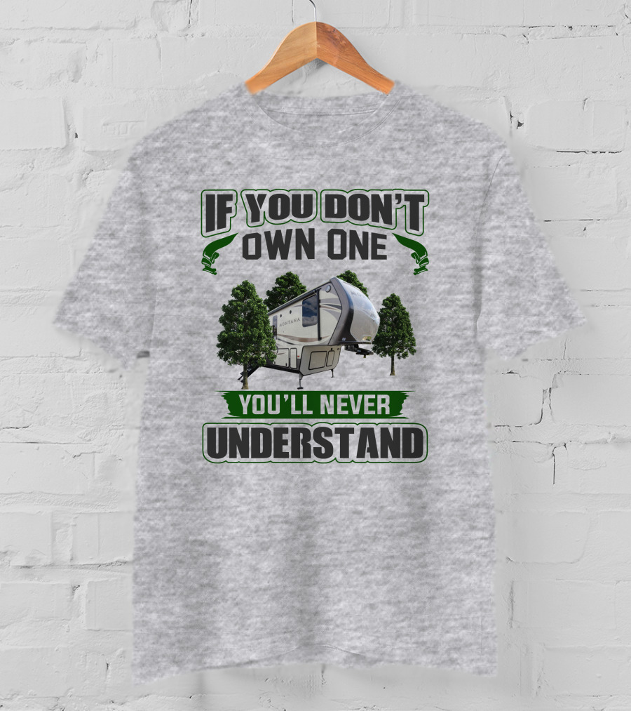 If You Don't Own One You'll Never Understand Montana 3791RD T-Shirt