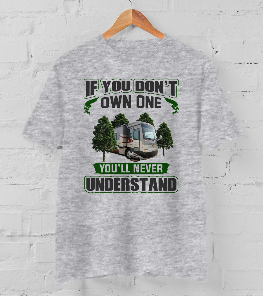 If You Don't Own One You'll Never Understand Allegro Bus RV T-Shirt