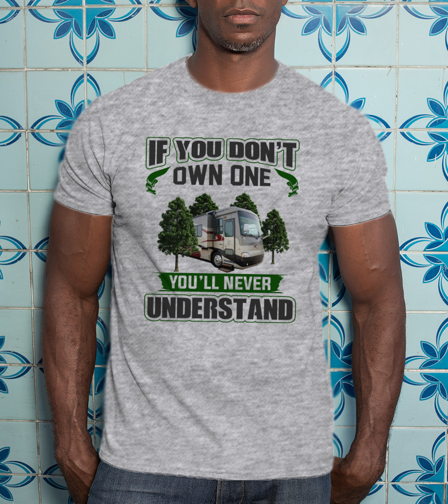 If You Don't Own One You'll Never Understand Allegro Bus RV T-Shirt