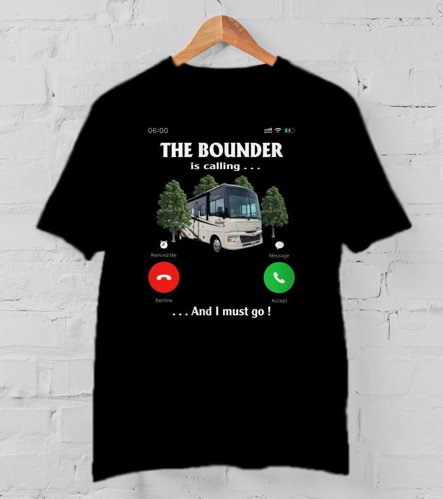 THE BOUNDER Is Calling . . . And I Must Go T-Shirt