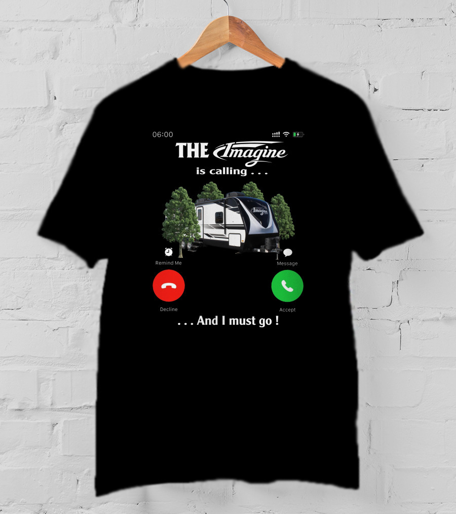 THE Imagine Is Calling.And I Must Go T-Shirt