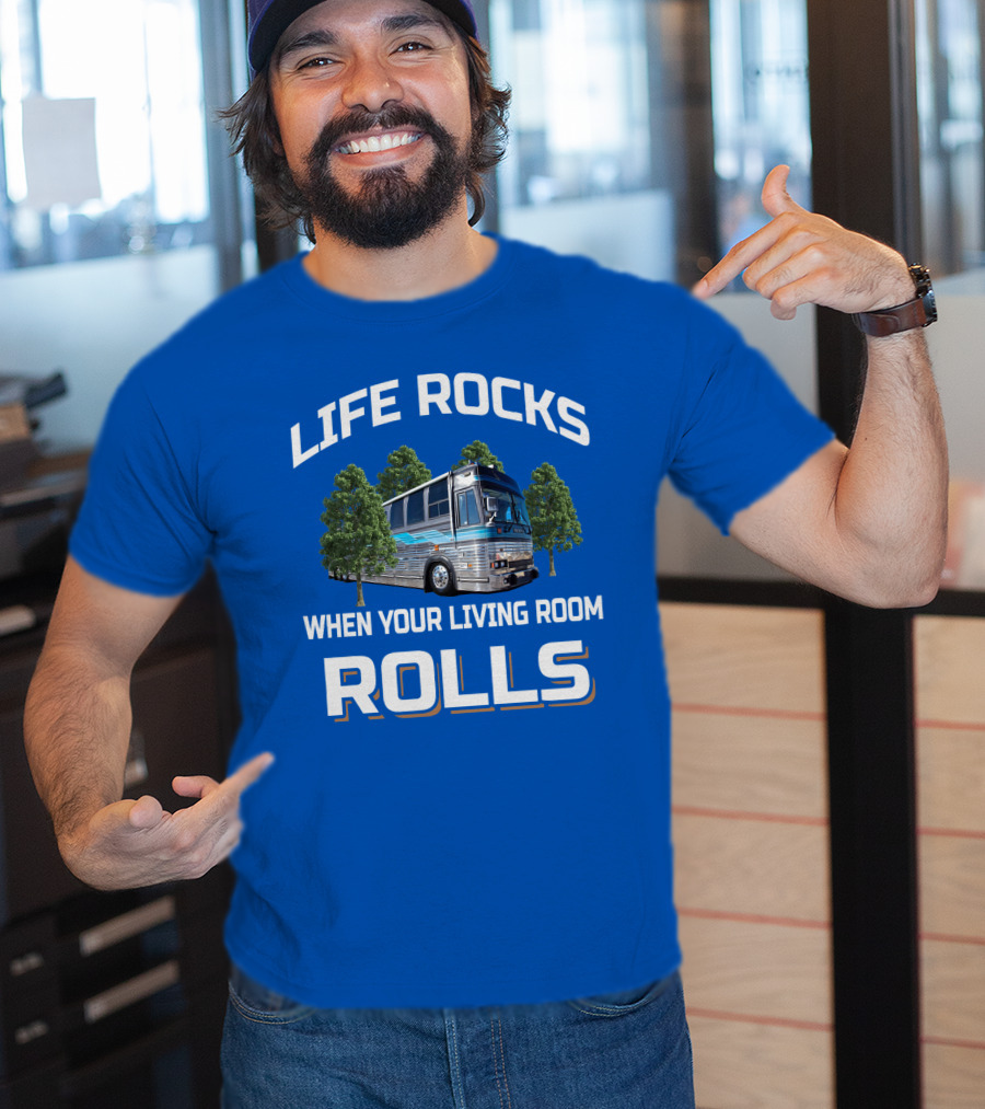 Life Rocks When Your Living Room Rolls Prevost T-Shirt