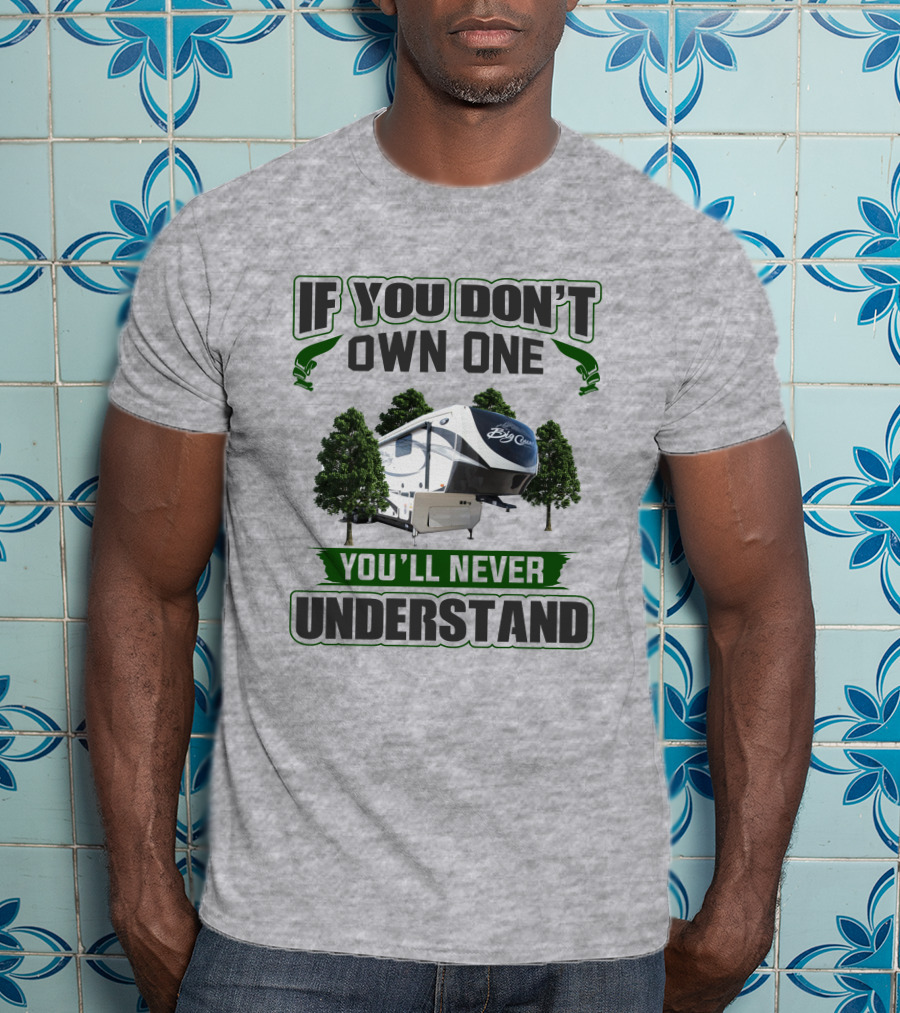 If You Don't Own One Big Country You'll Never Understand T-Shirt