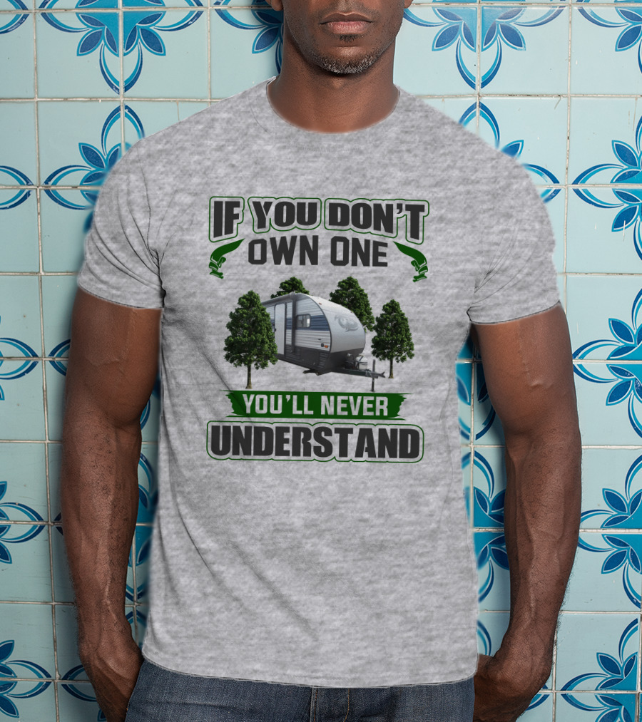 If You Don't Own One You'll Never Understand Wolf Pup Trailer T-Shirt