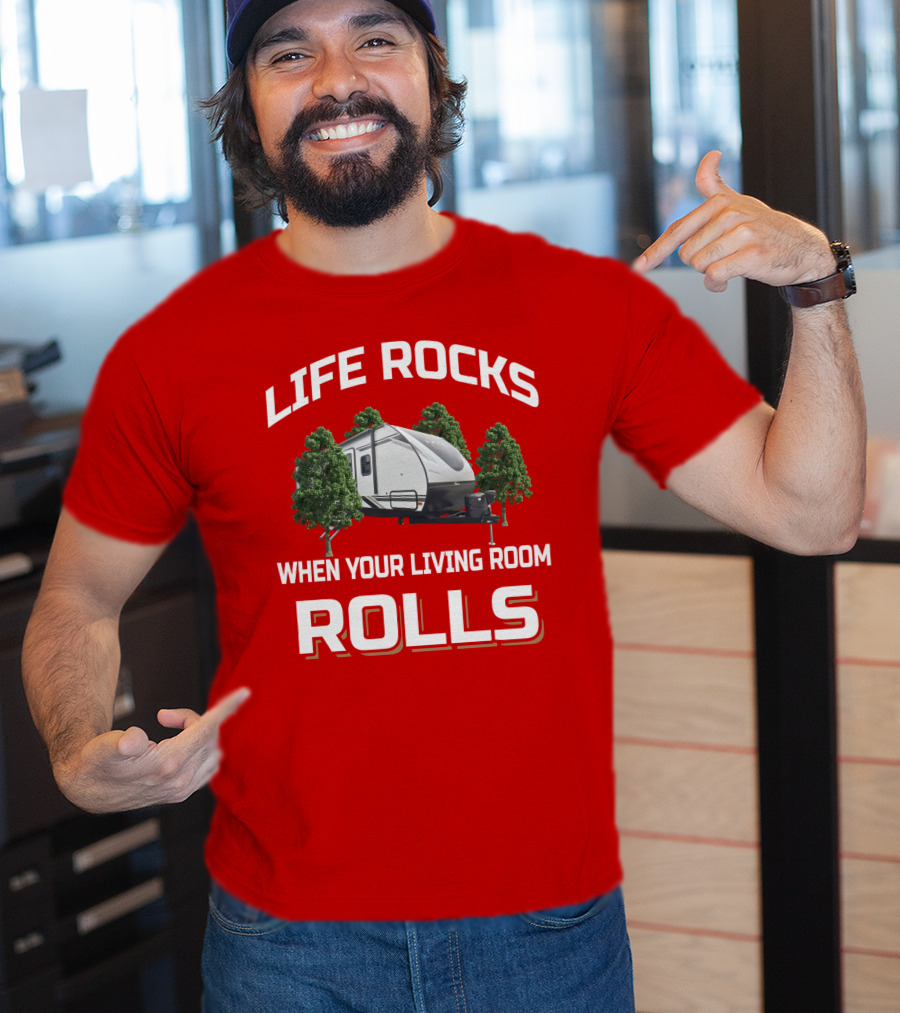 LIFE ROCKS WHEN YOUR LIVING ROOM ROLLS Coachmen Spirit T-Shirt