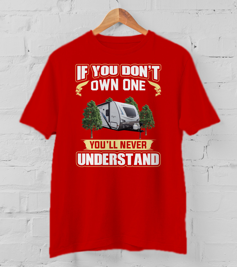 If You Don't Own One You'll Never Understand Camper Freedom Express T-Shirt