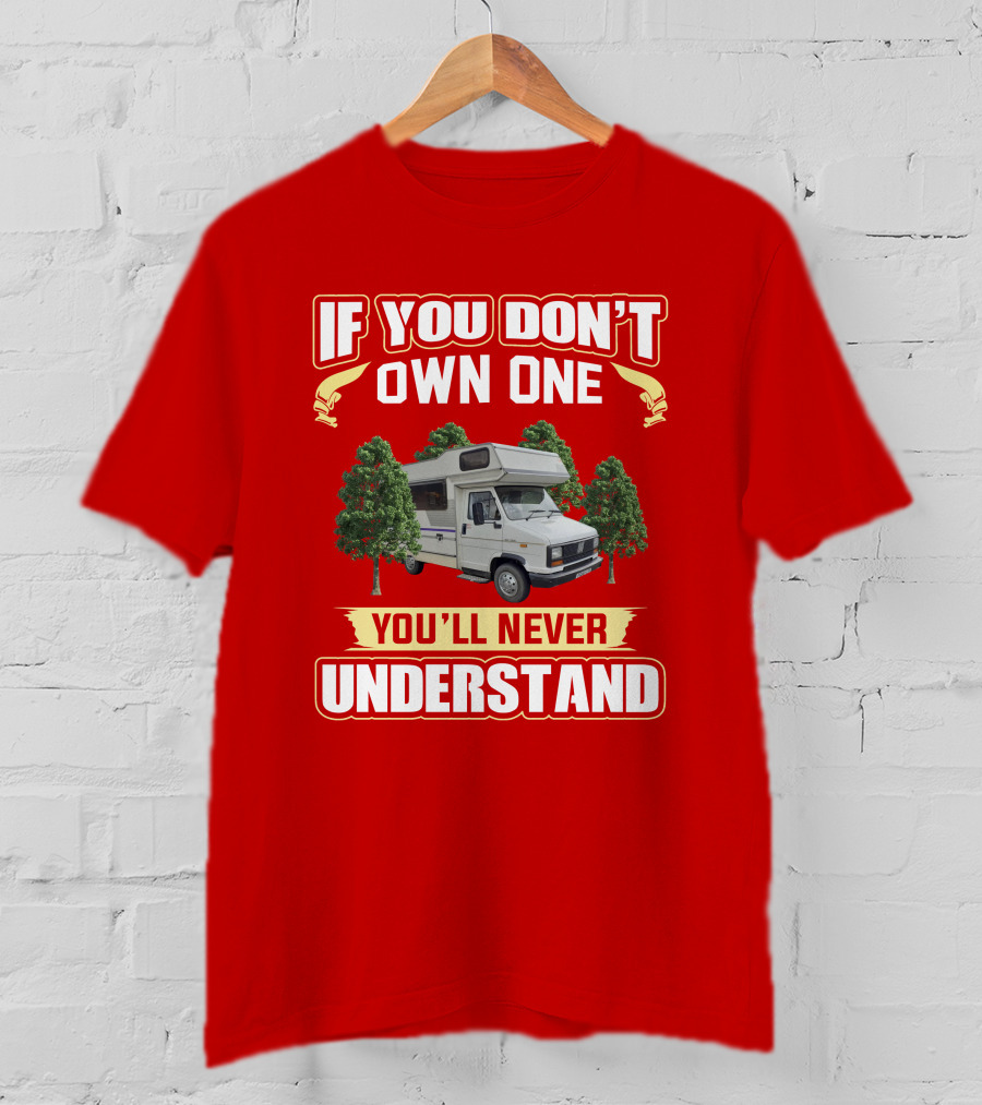 Talbot Express If You Don’t Own One You’ll Never Understand Camper Van T-Shirt