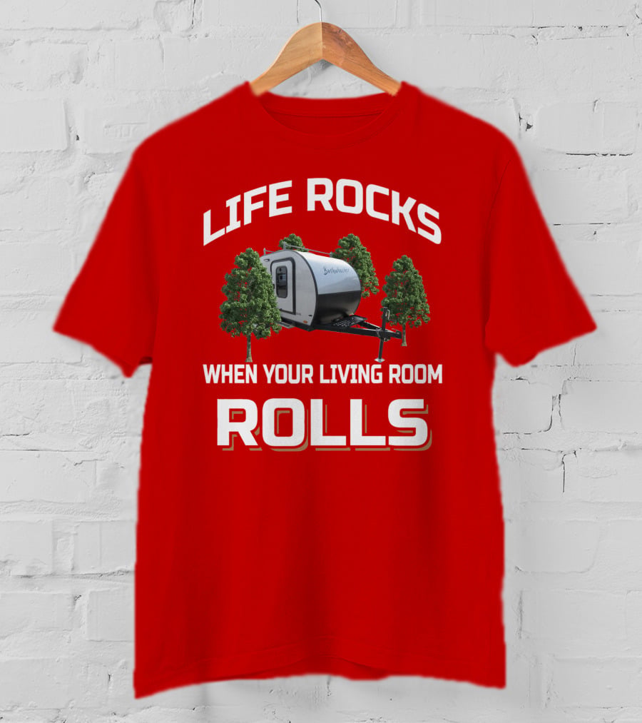 Life Rocks When Your Living Room Rolls Braston Creek T-Shirt