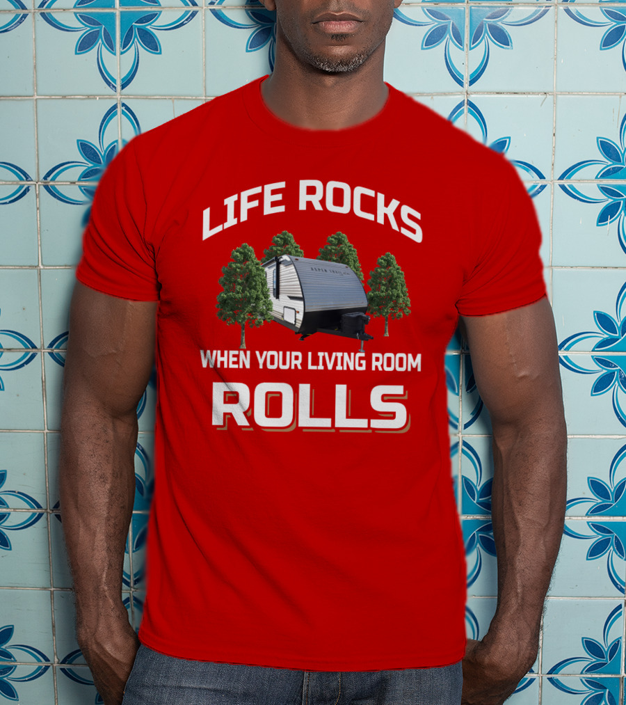Life Rocks When Your Living Room Rolls Aspen Trail T-Shirt