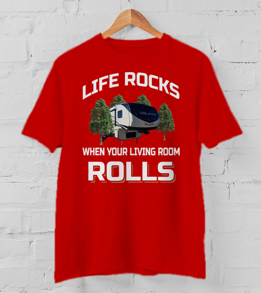 Life Rocks When Your Living Room Rolls Volante T-Shirt