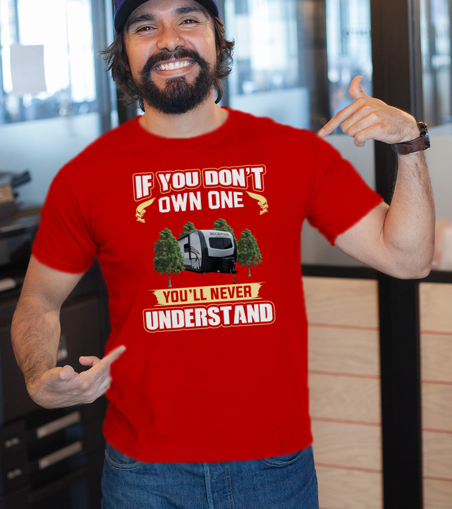 If You Don't Own One You'll Never Understand Rockwood T-Shirt