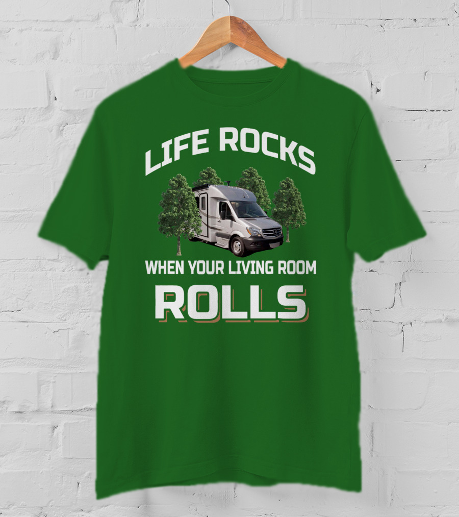 LIFE ROCKS WHEN YOUR LIVING ROOM ROLLS Camper Van Adventure T-Shirt