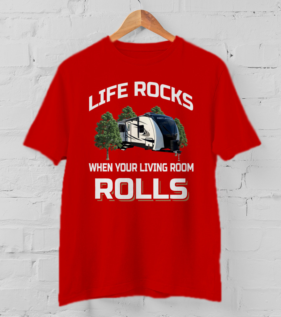 Life Rocks When Your Living Room Rolls Reflection 312BHTS T-Shirt