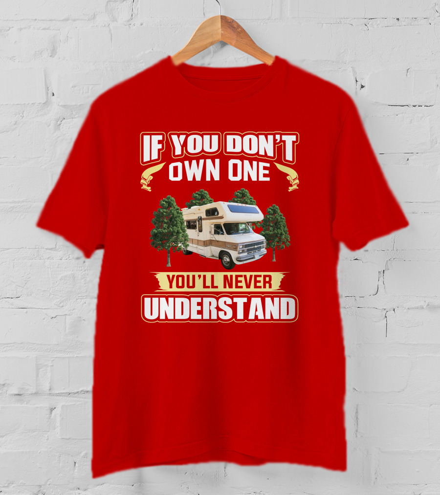 If You Don't Own One You'll Never Understand RV Camper Tree Scene T-Shirt