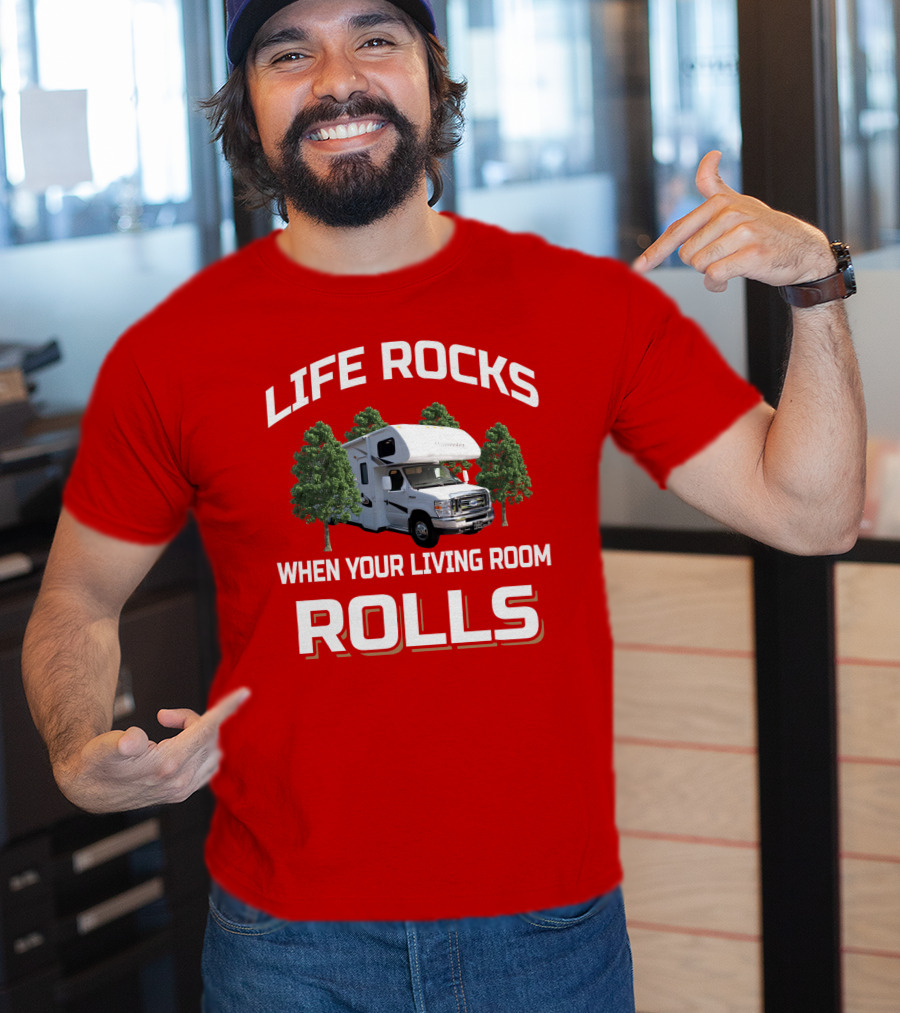 Life Rocks When Your Living Room Rolls Sunseeker T-Shirt