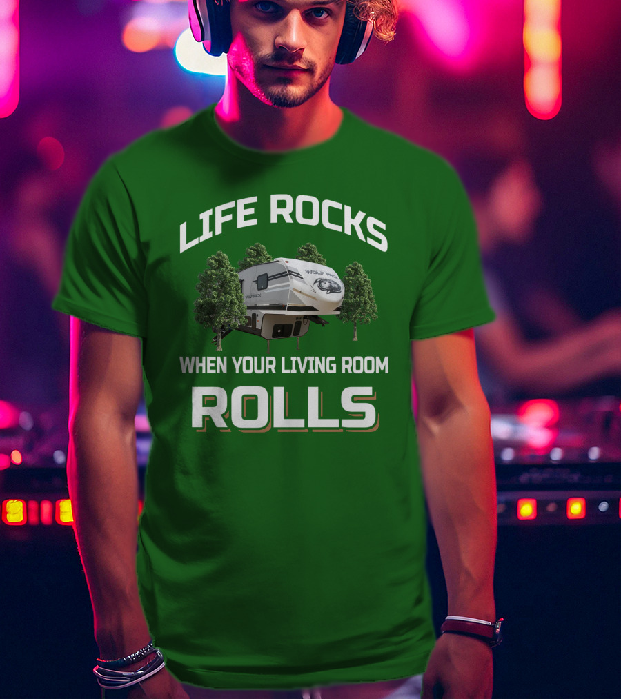 Life Rocks When Your Living Room Rolls Wolf Pack T-Shirt