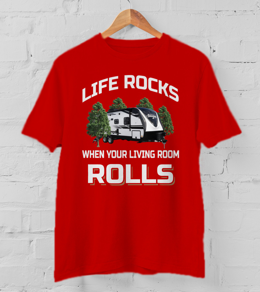 Life Rocks When Your Living Room Rolls Imagine 2400Bh T-Shirt