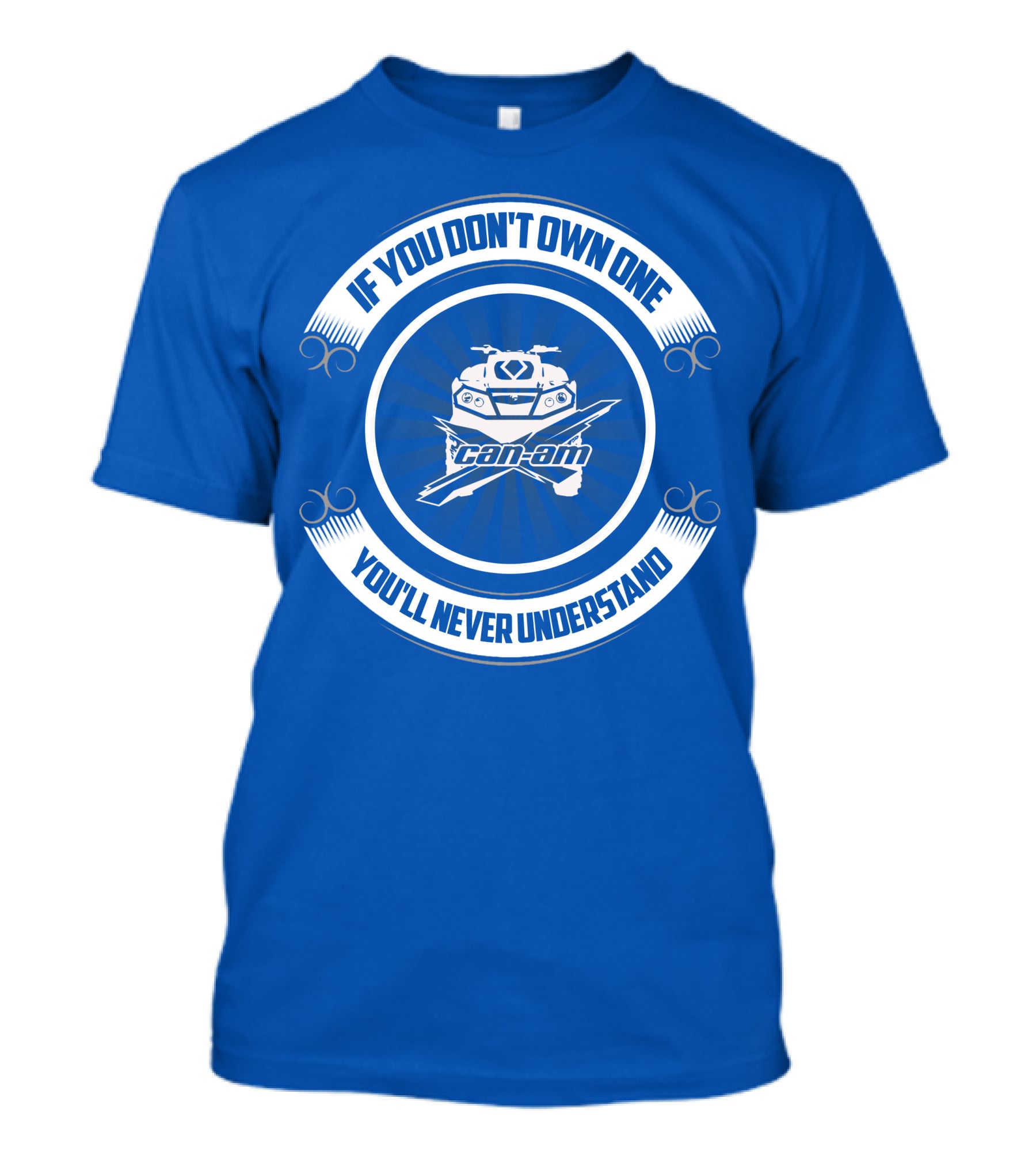 If You Don't Own One Can Am XMR You'll Never Understand T-Shirt