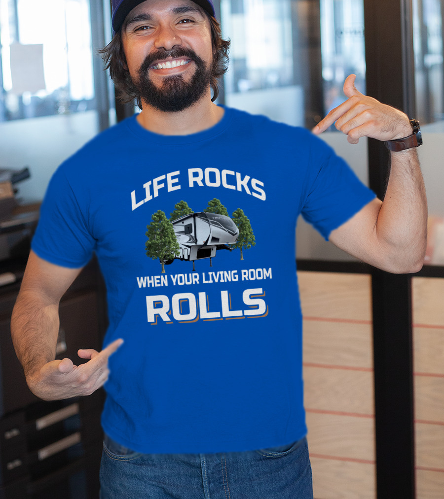 LIFE ROCKS WHEN YOUR LIVING ROOM ROLLS Reflection 29RS Camping Trailer T-Shirt
