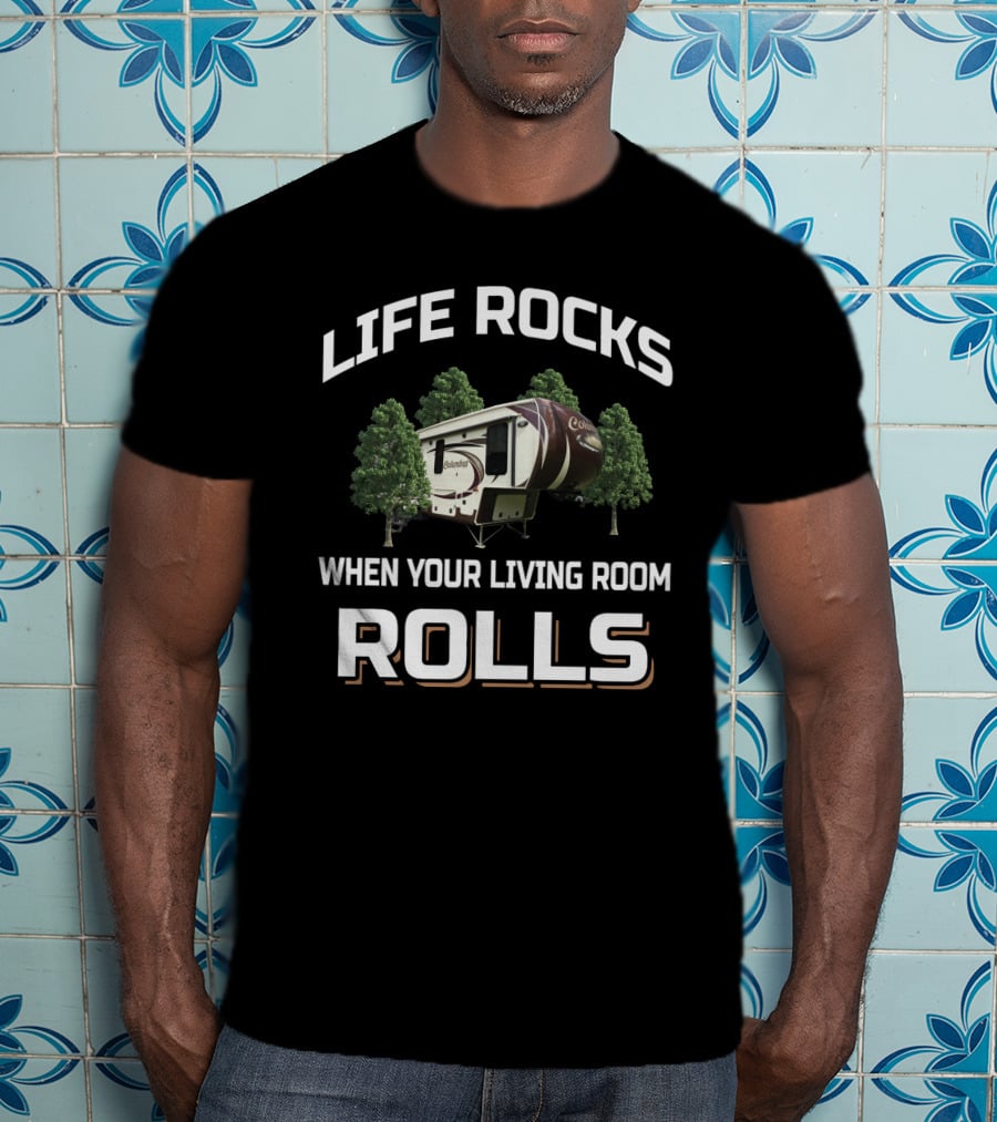 Life Rocks Columbus When Your Living Room Rolls RV Camper T-Shirt