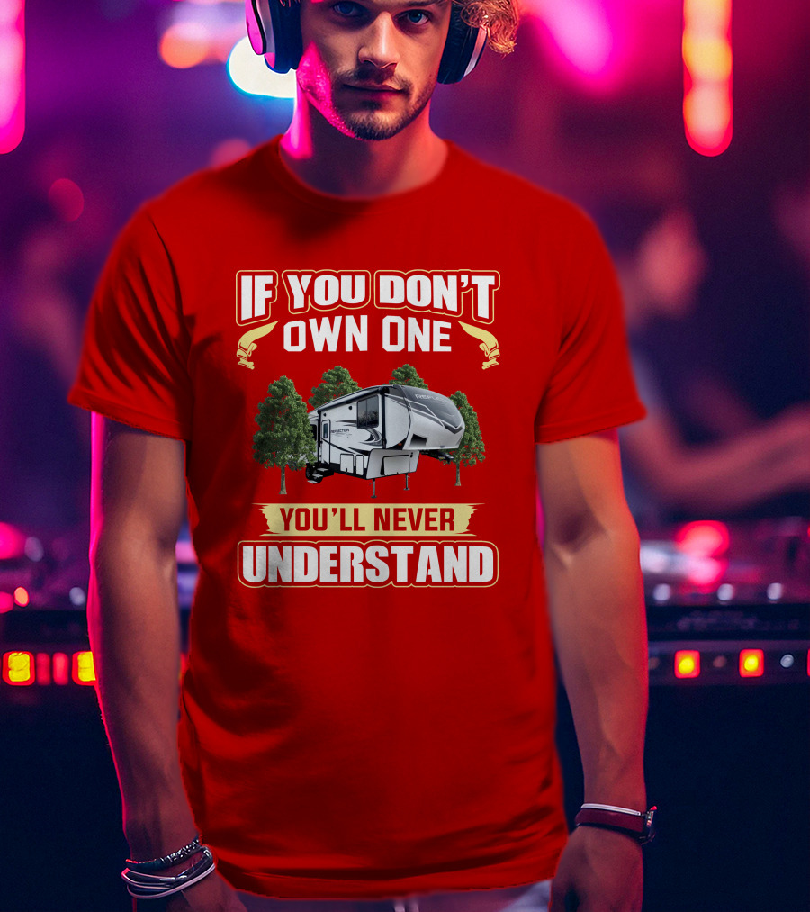 If You Don't Own One You'll Never Understand 295 T-Shirt