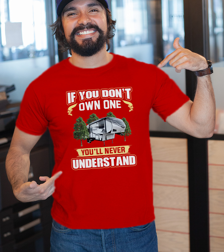 If You Don't Own One You'll Never Understand 295 T-Shirt