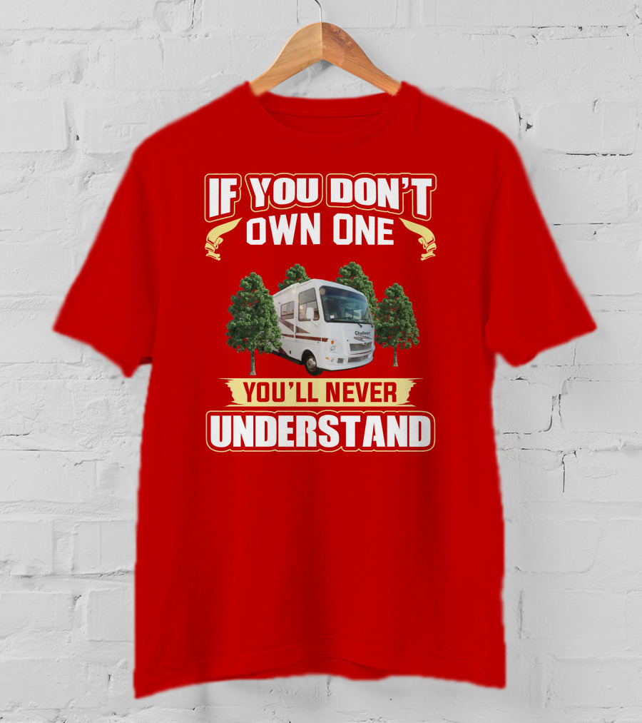 If You Don't Own One You'll Never Understand Damon Challenger RV T-Shirt
