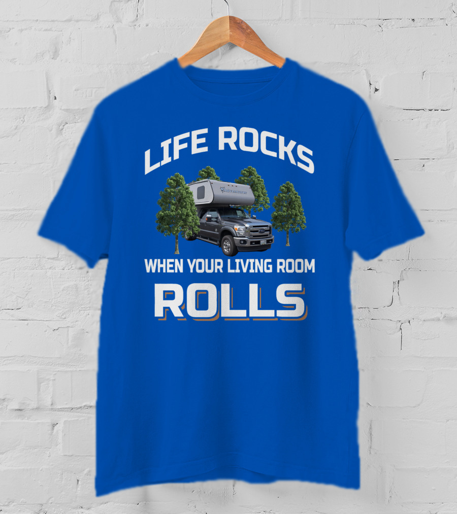 Life Rocks When Your Living Room Rolls Adventurer Campervan Traveling T-Shirt