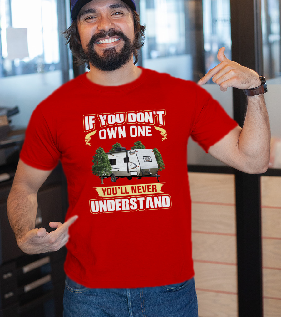 If You Don't Own One You'll Never Understand Coachmen Viking T-Shirt