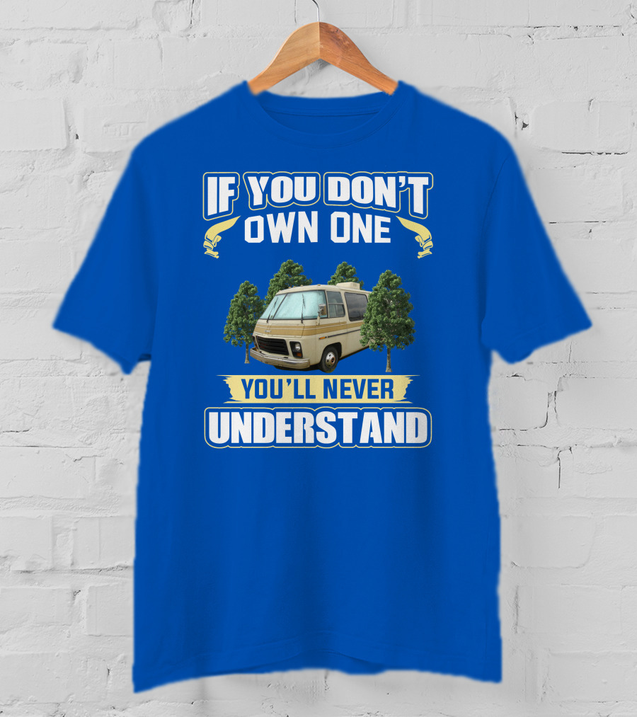 If You Don't Own One You'll Never Understand GMC RV Retro T-Shirt