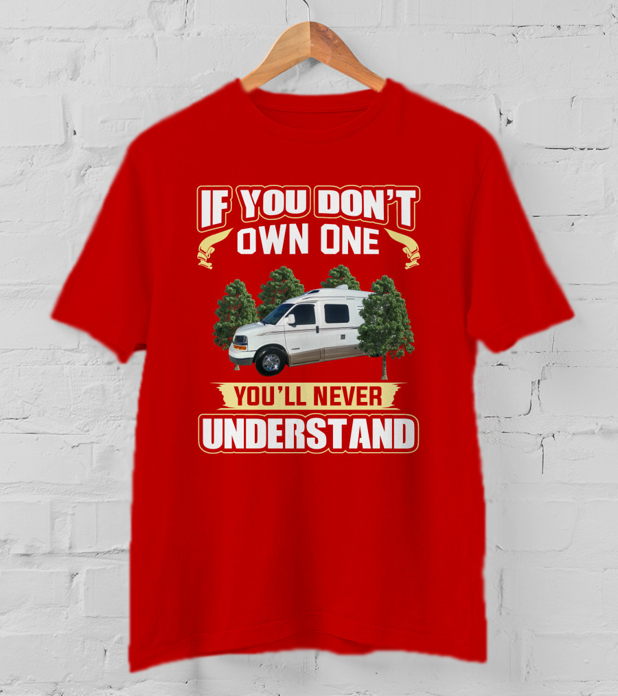 If You Don't Own One You'll Never Understand Roadtrek 210 T-Shirt